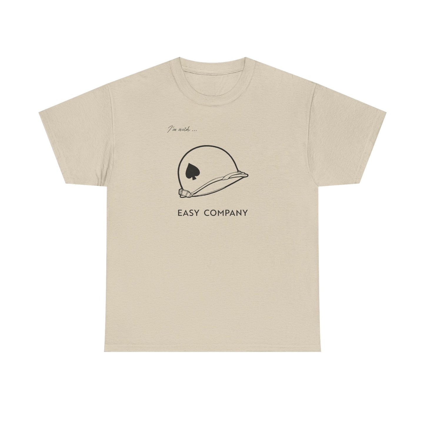 I'm with Easy Company and the Band of Brothers — M1 Helmet T-shirt