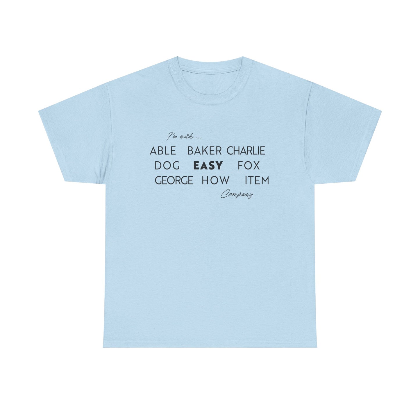 I'm with Easy Company T-shirt