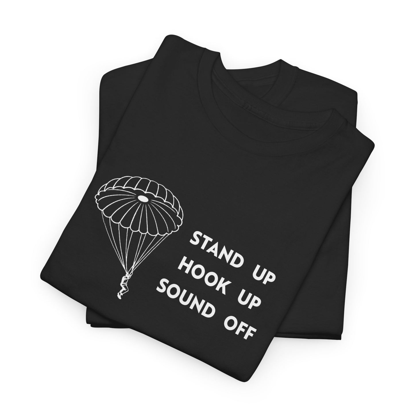 Stand Up Hook Up Sound Off Parachute T Shirt (light on dark)