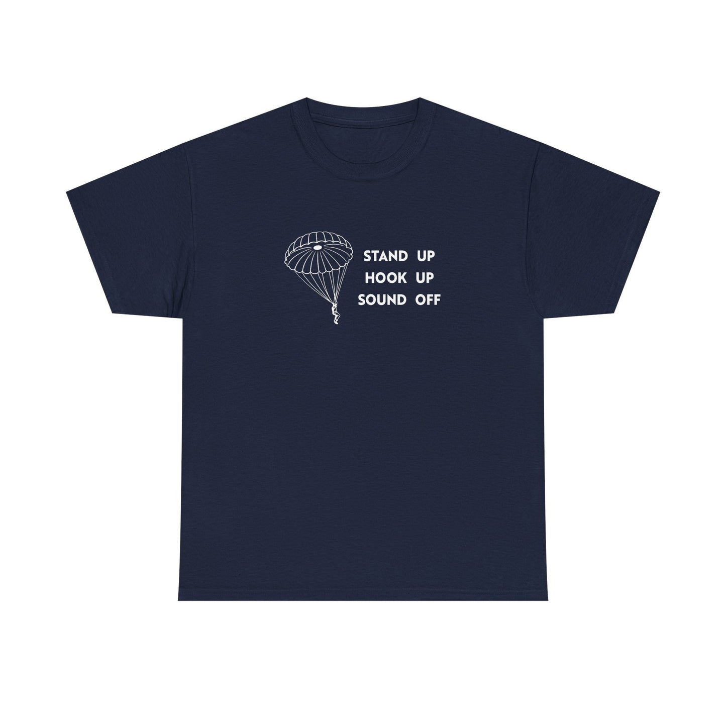 Stand Up Hook Up Sound Off Parachute T Shirt (light on dark)