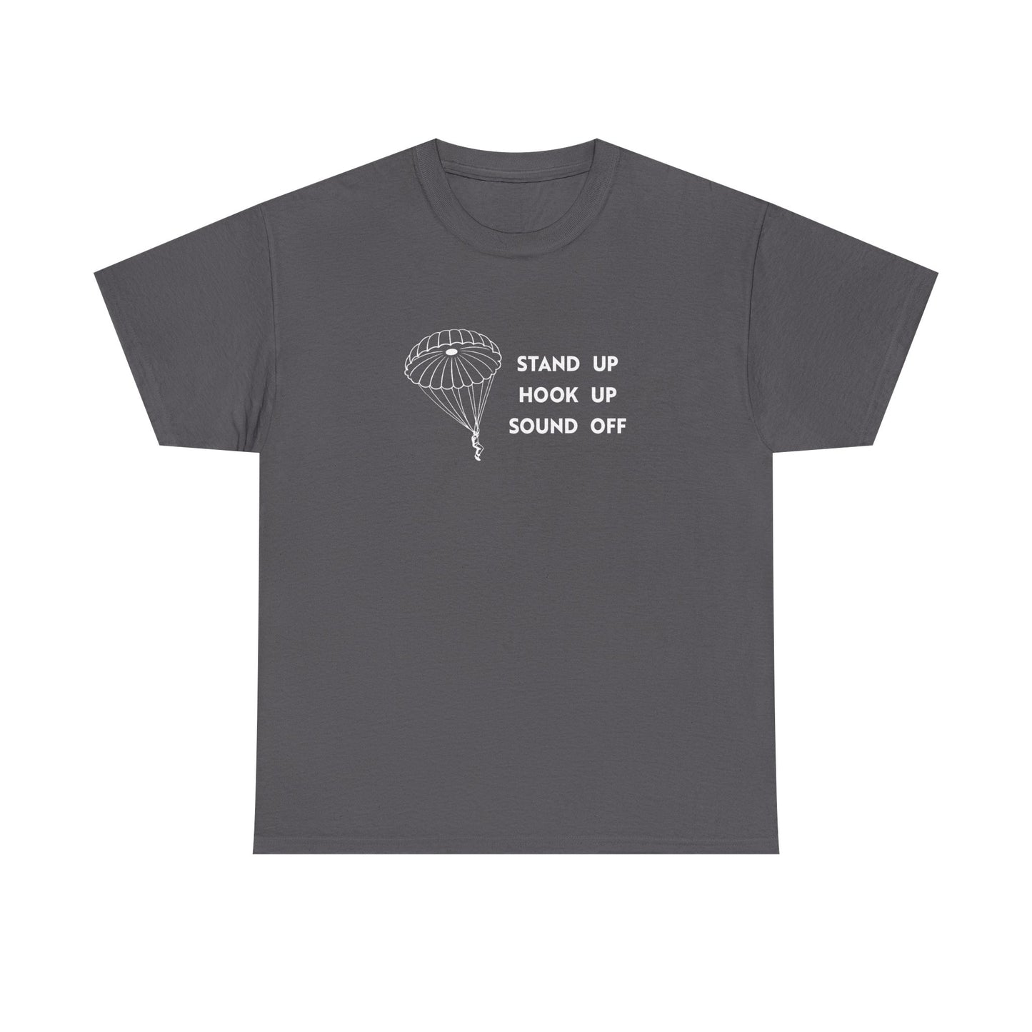 Stand Up Hook Up Sound Off Parachute T Shirt (light on dark)