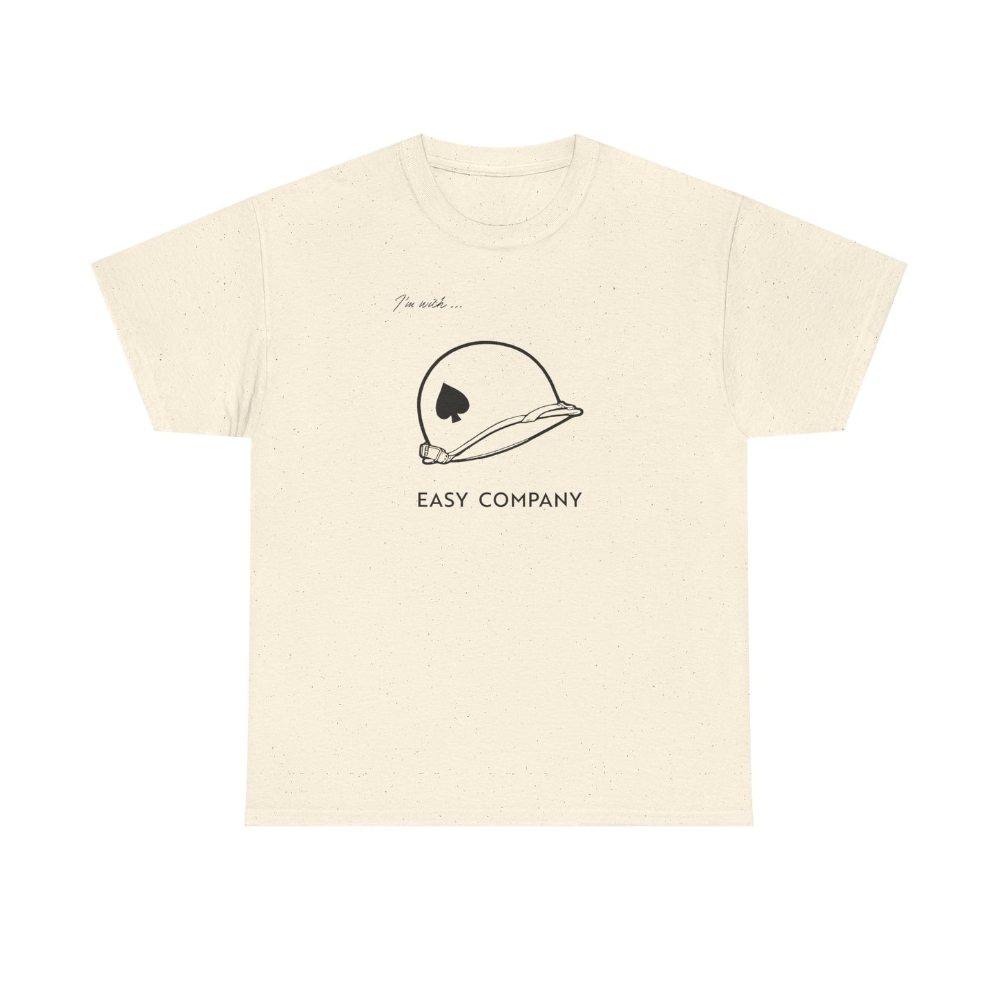 I'm with Easy Company and the Band of Brothers — M1 Helmet T-shirt