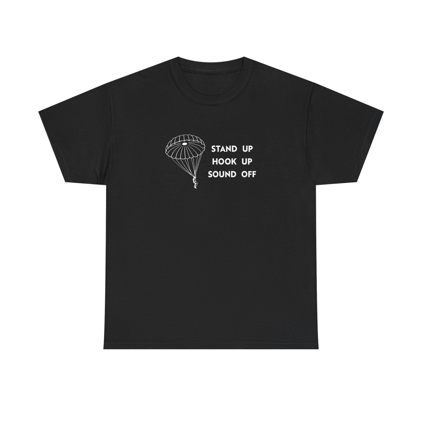 Stand Up Hook Up Sound Off Parachute T Shirt (light on dark)