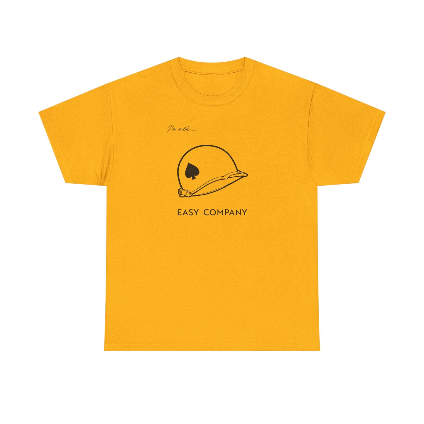 I'm with Easy Company and the Band of Brothers — M1 Helmet T-shirt